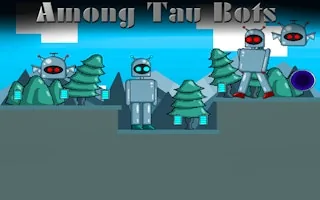 Play Among Tau Bots online free