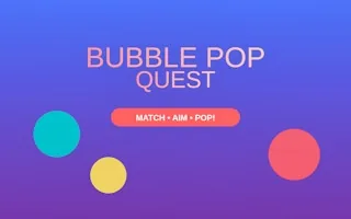 Play Bubble Pop Quest online free
