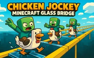 Play Chicken Jockey: Minecraft Glass Bridge online free