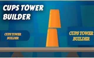 Play Cups Tower Builder online free
