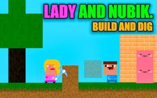 Play Lady and Nubik. Build and Dig online free