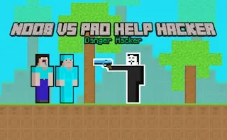 Play Noob vs Pro Help Hacker online free