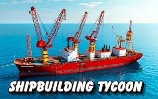 Play Shipbuilding Tycoon online free