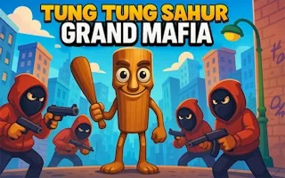 Play Tung Sahur Grand Mafia online free